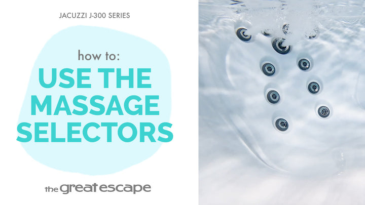 How to: Use The Massage Selectors Jacuzzi J-300 Series