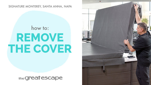 How To Remove The Cover of Your Catalina Signature Series Spa