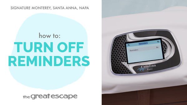 How to Turn Off Maintenance Reminders on Your Signature Series Spa