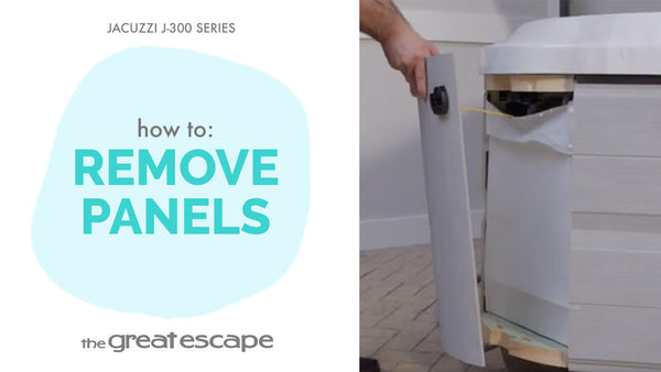 How to: Remove Panels Jacuzzi J-300 Series