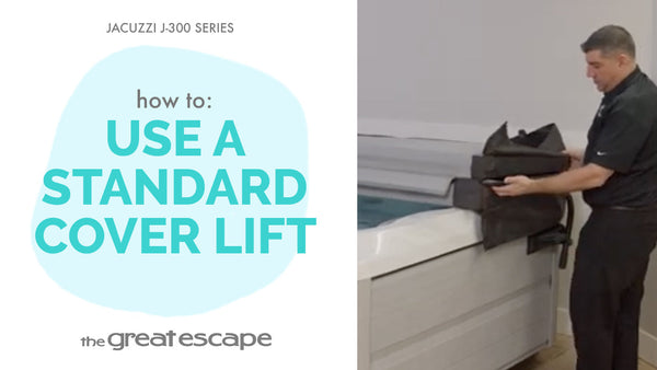 How to: Use a Standard Cover Lift Jacuzzi J-300 Series