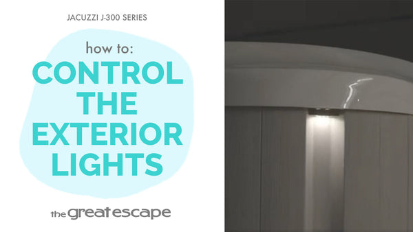 How to: Control the Exterior Lights Jacuzzi J-300 Series