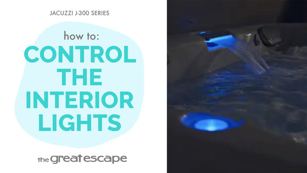 How to: Control the Interior Lights Jacuzzi J-300 Series