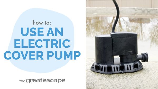 How to: Use an Electric Cover Pump