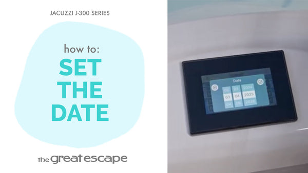 How to: Set the Date Jacuzzi J-300 Series