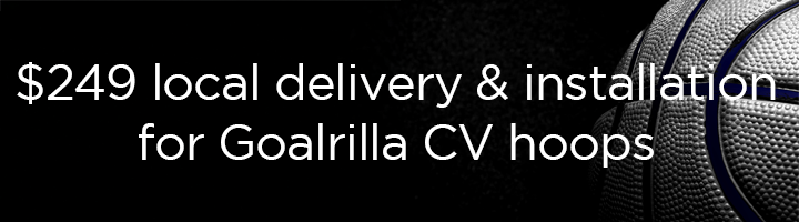 $249 Local Delivery & Installation for Goalrilla CV Models | Spring Savings at The Great Escape