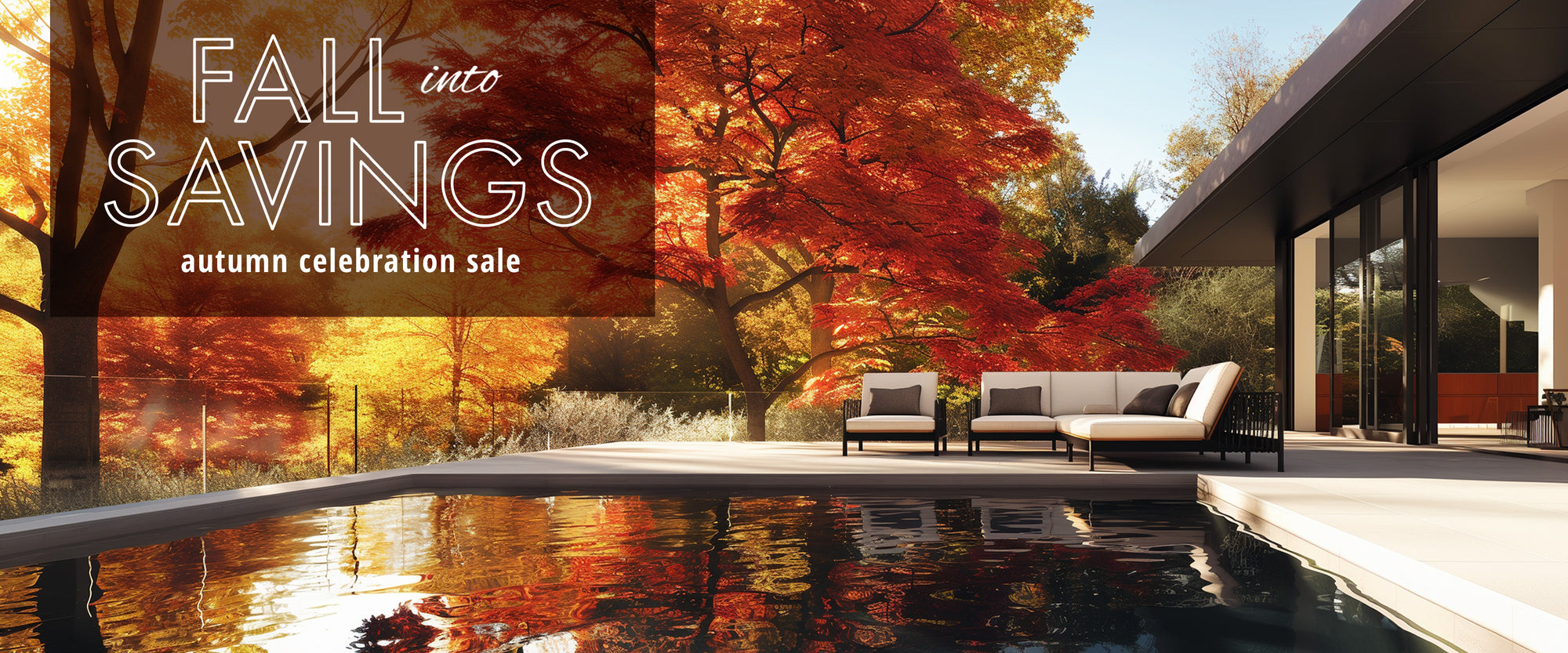 Picture of the Fall Into Savings Flyer with photo of fall nature framing a high end patio with sectional, lounge chair, and pool