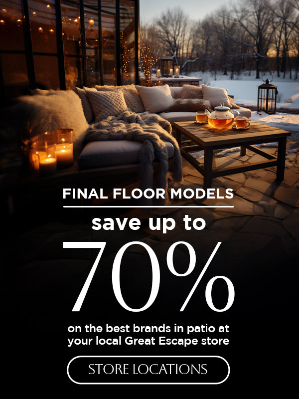 Final Floor Models: Save up to 70% on the best brands in patio at your local Great Escape store. Click to find your nearest store location.